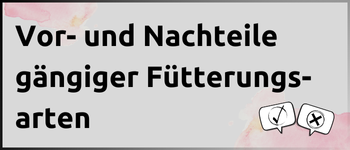 Grafik - Vorteile und Nachteile gängiger Fütterungsarten